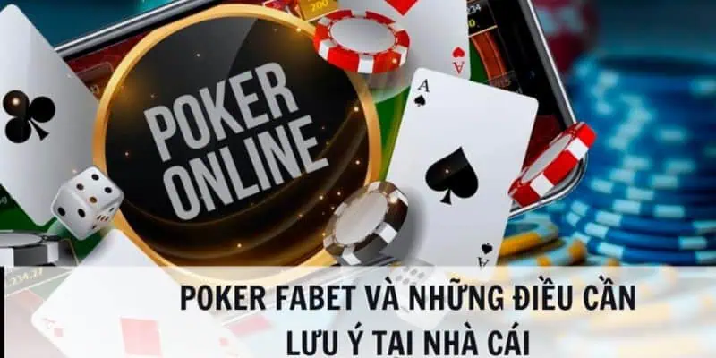 Poker Fabet và những thông tin hội viên cần biết 